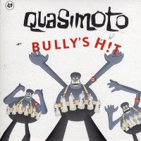 QUASIMOTO - Bully's Hit