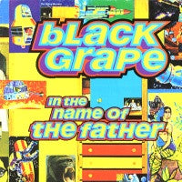 BLACK GRAPE - In The Name Of The Father