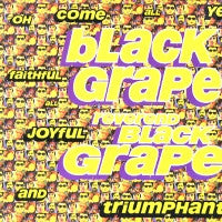 BLACK GRAPE - Reverend Black Grape