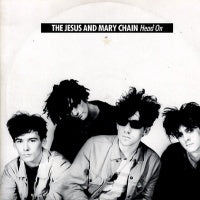 JESUS AND MARY CHAIN - Head On