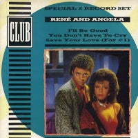 RENE AND ANGELA - I'll Be Good / Save Your Love (For #1)