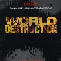 TIME ZONE FEAT JOHN LYNDON & AFRIKA BAMBAATAA - World Destruction