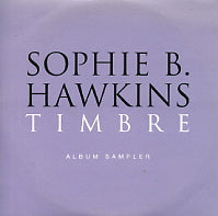 SOPHIE B. HAWKINS - Timbre Album Sampler