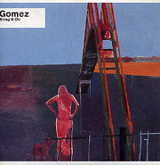 GOMEZ - Bring It On