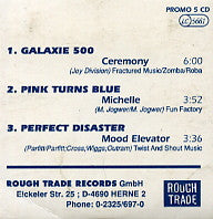 GALAXIE 500 / PINK TURNS BLUE / PERFECT DISASTER - Ceremony / Michelle / Mood Elevator