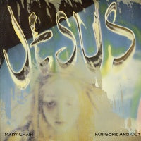 JESUS AND MARY CHAIN - Far Gone And Out