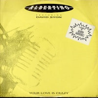 ALBERTINO FEATURING DAVID SYON - Your Love Is Crazy