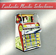 VARIOUS - Fantastic Plastic Selections