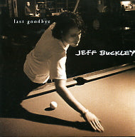 JEFF BUCKLEY - Last Goodbye