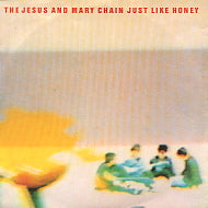 JESUS AND MARY CHAIN - Just Like Honey
