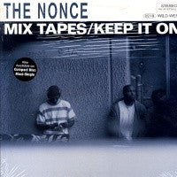 THE NONCE - Mix Tapes / Keep It On