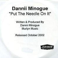 DANNII MINOGUE - Put The Needle On It