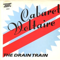 CABARET VOLTAIRE - The Drain Train