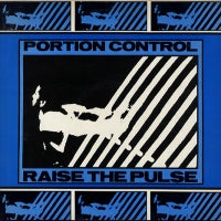 PORTION CONTROL - Raise The Pulse / Collapse / Bite My Head