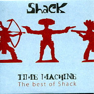 SHACK - Time Machine:  The Best Of Shack