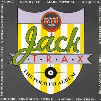 VARIOUS (INC. MR. FINGERS / MIKE DUNN / PIERRE'S FANTASY CLUB, ETC) - Jack Trax - The Fourth Album