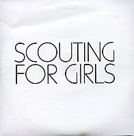 SCOUTING FOR GIRLS - Scouting For Girls