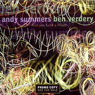 ANDY SUMMERS & BEN VERDERY - First You Build A Cloud...