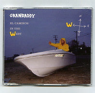 GRANDADDY - El Caminos In The West