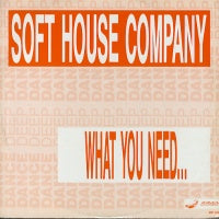 SOFT HOUSE COMPANY - What You Need ... / ...A Little Piano