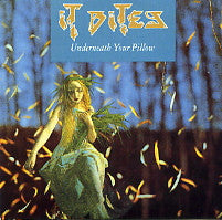 IT BITES - Underneath Your Pillow