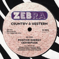 COUNTRY & WESTERN - Positive Energy / Centifuge / Reincarnation