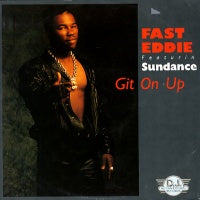 FAST EDDIE FEATURING SUNDANCE - Git On Up