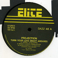 PROJECTION - Turn Your Love (Right Around)