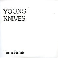THE YOUNG KNIVES - Terra Firma