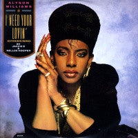 ALYSON WILLIAMS - I Need Your Lovin' / Make You Mine Tonight / My Love Is Raw