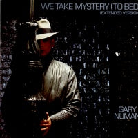 GARY NUMAN - We Take Mystery (To Bed)