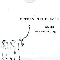 PETE & THE PIRATES - Knots