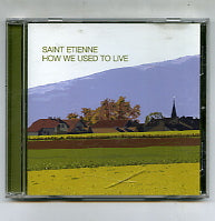 SAINT ETIENNE - How We Used To Live