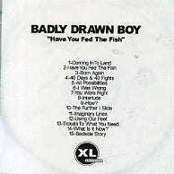 BADLY DRAWN BOY - Have You Fed The Fish? (AKA All Possibilities)