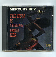 MERCURY REV - The Hum Is Coming From Her