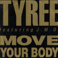 TYREE FEATURING J.M.D. - Move Your Body
