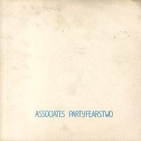 THE ASSOCIATES - Party Fears Two