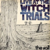 THE FALL - Live At The Witch Trials
