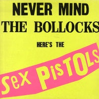 SEX PISTOLS - Never Mind The Bollocks, Here's The Sex Pistols
