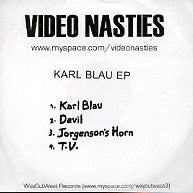 THE VIDEO NASTIES - Karl Blau EP