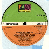 NARADA MICHAEL WALDEN - I Shoulda Loved Ya / Carry On