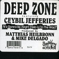 DEEP ZONE FEAT CEYBIL JEFFRIES - It's Gonna Be Alright (Help Is On The Way)