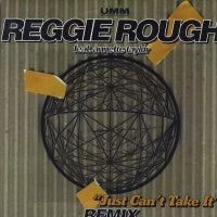 REGGIE ROUGH FEATURING ANNETTE TAYLOR  - Just Can't Take It