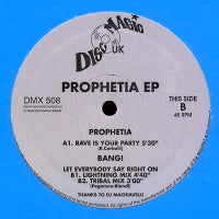 PROPHETIA / BANG! - Rave Is Your Party / Let Everybody Say Right On