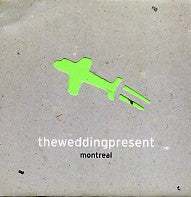 WEDDING PRESENT - Montreal
