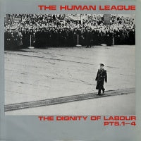 HUMAN LEAGUE - The Dignity Of Labour pts.1-4
