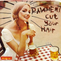 PAVEMENT - Cut Your Hair