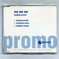 ME ME ME - Hanging Around