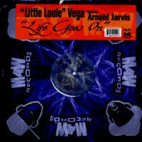 "LITTLE LOUIE" VEGA FEATURING ARNOLD JARVIS - Life Goes On