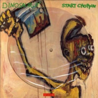 DINOSAUR JR - Start Choppin